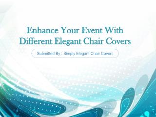 Enhance Your Event With Different Elegant Chair Covers