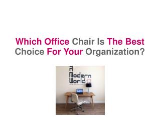 Which Office Chair Is The Best Choice For Your Organization?