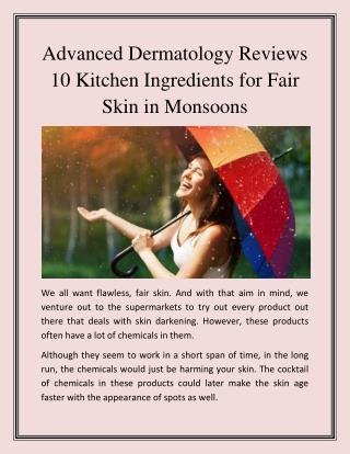 Advanced Dermatology Reviews - 10 Kitchen Ingredients for Fair Skin In Monsoons