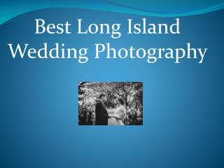 The Best Long Island Wedding photographers