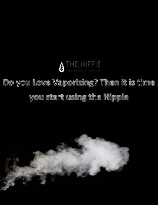 High Time to Experience the Hippie Vaporizers