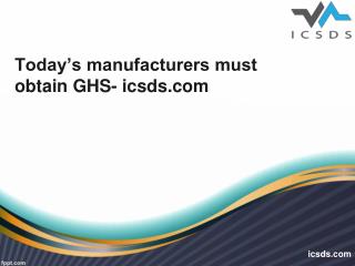 Today’s manufacturers must obtain ghs icsds.com