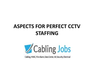 ASPECTS FOR PERFECT CCTV STAFFING