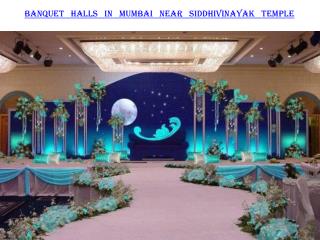 Banquet halls in Mumbai near Siddhivinayak Temple