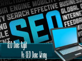 SEO Done Right Vs SEO Done Wrong