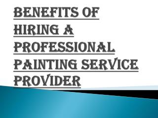 Usefullness of Hiring a Professional Painting Service Provider