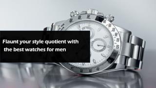 Flaunt your style quotient with the best watches for men