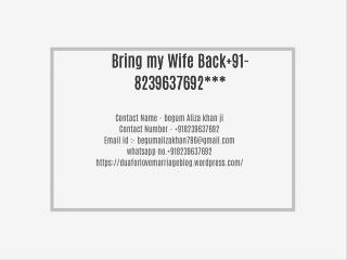 Bring my Wife Back 91-8239637692***