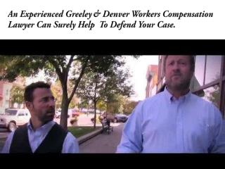 An Experienced Greeley & Denver Workers Compensation Lawyer Can Surely Help To Defend Your Case