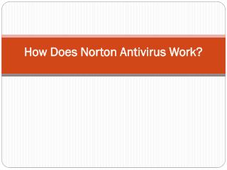 How Does Norton Antivirus Work?