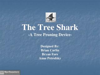 The Tree Shark -A Tree Pruning Device-