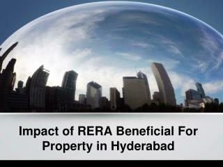 Impact of RERA Beneficial For Property in Hyderabad