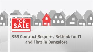 RBS Contract Requires Rethink for IT and Flats in Bangalore