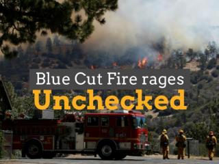 Blue Cut Fire rages unchecked