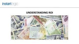 Understanding ROI