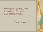 American Sewing Guild Santa Rosa Chapter 2005 Fashion Show