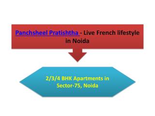 Panchsheel Pratishtha - Live French lifestyle in Noida