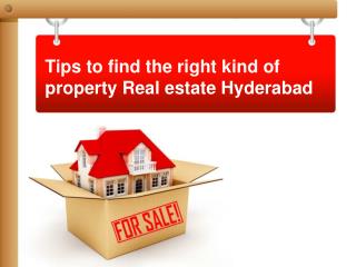tips to find the right kind Of property real estate Hyderabad