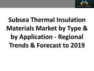 Subsea Thermal Insulation Material Market worth $142.30 Million by 2019