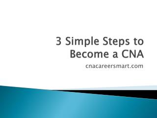 3 Simple Steps to Become a Certified Nursing Assistant-CNA