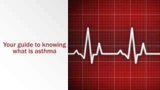 Your guide to knowing what is asthma