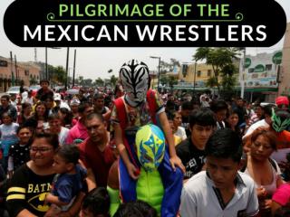 Pilgrimage of the Mexican wrestlers