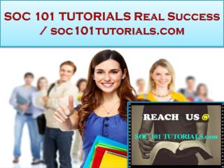SOC 101 TUTORIALS Real Success / soc101tutorials.com