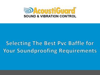 Selecting the Best PVC Baffle for Your Soundproofing Requirements