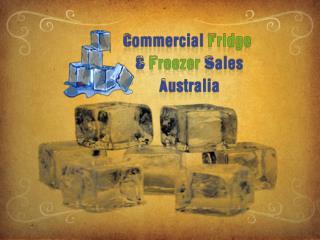 Commercial Fridge & Freezer Sales in Australia