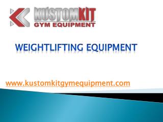 Weightlifting Equipment - www.kustomkitgymequipment.com