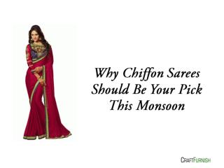 Why Chiffon Sarees Should Be Your Pick This Monsoon?