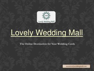 Lovely Wedding Mall - Specialize in Providing Indian Wedding Cards in London