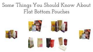 Some Things You Should Know About Flat Bottom Pouches