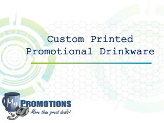 Custom Printed Promotional Drinkware at My Promotions