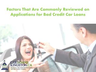 Factors That Are Commonly Reviewed on Applications for Bad Credit Car Loans