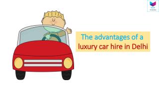 The advantages of a luxury car hire