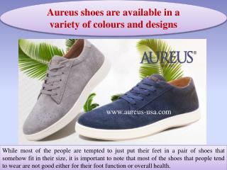 Aureus shoes are available in a variety of colours and designs