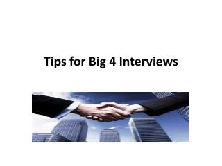 Tips for big 4 interviews