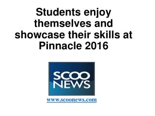 Students enjoy themselves and showcase their skills at Pinnacle 2016