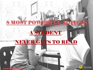 8 MOST POWERFUL ADVICES A STUDENT NEVER GETS TO READ