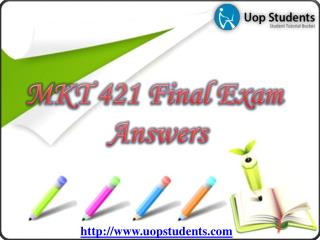 MKT 421 Final Exam | MKT 421 Final Exam Just Answers | UOP Students