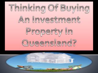 Thinking Of Buying An Investment Property In Queensland?
