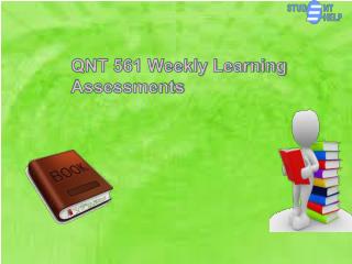 Student E Help - QNT 561 Weekly Learning Assessments
