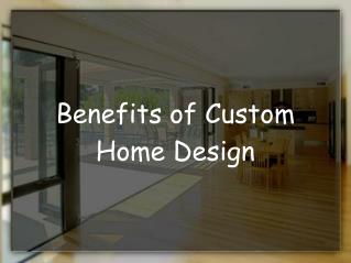Benifits of Custom Home Design
