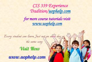 CIS 502 Experience Tradition/uophelp.com