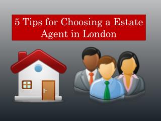 5 Tips for Choosing a Estate Agent in London