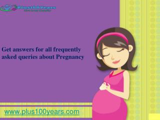 Get answers for all frequently asked questions about pregnancy