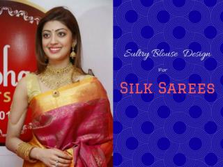 Latest Sexy And Sultry Blouse Designs For Silk Sarees