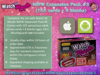 Watch Ya’ Mouth - NSFW Expansion Pack #3 (155 cards 6 blanks)