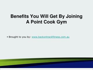 Benefits You Will Get By Joining A Point Cook Gym